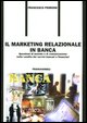 9788846427922 - Il marketing relazionale in banca. Questioni di metodo e di comunicazione nella vendita dei servizi bancari e finanziari