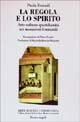 9788846443472 - La regola e lo spirito. Arte, cultura, quotidianità nei monasteri femminili