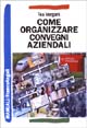 9788846446237 - Come organizzare convegni aziendali