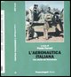 9788846451095 - L'aeronautica italiana. Una storia del Novecento
