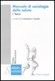 9788846456618 - Manuale di sociologia della salute. Vol. 1: Teoria.