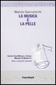9788846459091 - La musica e la pelle