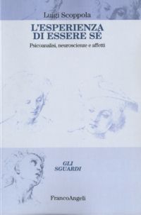 9788846461971 - L'esperienza di essere sé. Psicoanalisi, neuroscienze e affetti