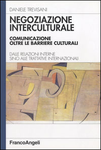 9788846466006 - Negoziazione interculturale. Comunicare oltre le barriere culturali. Dalle relazioni interne sino alle trattative intern