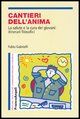 9788846466686 - Cantieri dell'anima. La salute e la cura dei giovani: itinerari filosofici