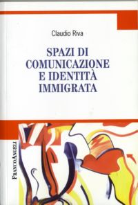9788846466914 - Spazi di comunicazione e identità immigrata