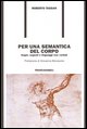 9788846469533 - Per una semantica del corpo. Segni, segnali e linguaggi non verbali