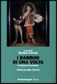 9788846472243 - I bambini di una volta. Problemi di metodo. Studi per Egle Becchi