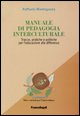 9788846478726 - Manuale di pedagogia interculturale. Tracce, pratiche e politiche per l'educazione alla differenza
