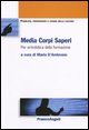 9788846480026 - Media corpi saperi. Per un'estetica della formazione