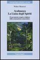 9788846482563 - Ayahuasca. La liana degli spiriti. Il sacramento magico-religioso dello sciamanismo amazzonico