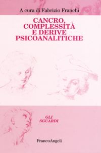 9788846483317 - Cancro. Complessità e derive psicoanalitiche