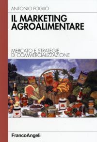 9788846483683 - Il marketing agroalimentare. Mercato e strategie di commercializzazione