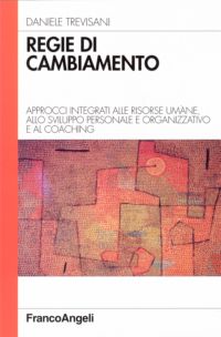 9788846483775 - Regie di cambiamento. Approcci integrati alle risorse umane, allo sviluppo personale e organizzativo e al coaghing