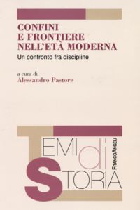 9788846486578 - Confini e frontiere nell'età moderna. Un confronto fra discipline