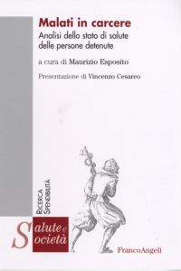 9788846487148 - Malati in carcere. Analisi dello stato di salute delle persone detenute