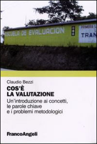 9788846488398 - Cos'è la valutazione. Un'introduzione ai concetti, le parole chiave e i problemi metodologici