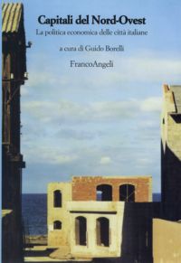 9788846488831 - Capitali del nord-ovest. La politica economica delle città italiane