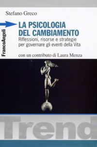 9788846489715 - La psicologia del cambiamento. Riflessioni, risorse e strategie per governare gli eventi della vita
