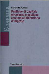 9788846490551 - Politiche di capitale circolante e gestione economico-finanziaria d'impresa