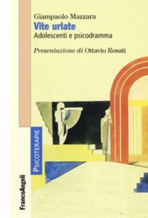 9788846492388 - Vite urlate. Adolescenti e psicodramma