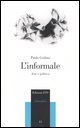 9788846711670 - L'informale. Arte e politica