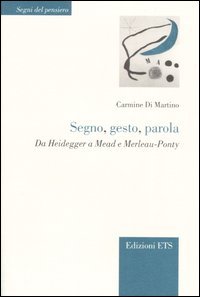 9788846713896 - Segno, gesto, parola. Da Heidegger a Mead e Merleau-Ponty