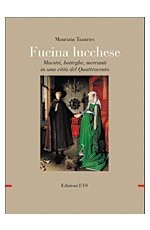 9788846714909 - Fucina lucchese. Maestri, botteghe, mercanti in una città del Quattrocento. Ediz. illustrata