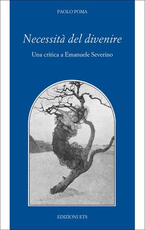 9788846731166 - Necessità del divenire. Una critica a Emanuele Severino