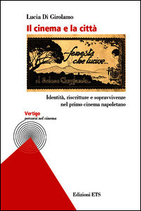 9788846739216 - Il cinema e la città. Identità, riscritture e sopravvivenze nel primo cinema napoletano