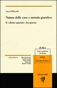9788846741615 - Natura delle cose e metodo giuridico. Il «diritto naturale» dei giuristi