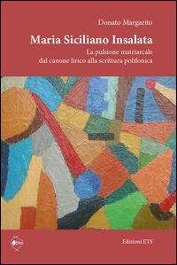 9788846744586 - Maria Siciliano Insalata. La pulsione matriarcale dal canone lirico alla scrittura polifonica