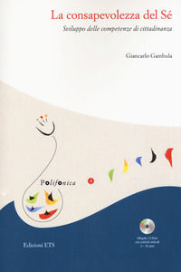 9788846750792 - La consapevolezza del sé. Sviluppo delle competenze di cittadinanza. Con CD-ROM