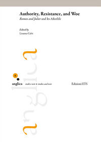 9788846752871 - Authority, resistance, and Woe. Romeo and Juliet and its afterlife