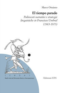 9788846754493 - El tiempo parado. Palinsesti narrativi e strategie linguistiche in Franciso Umbral (1965-1975)