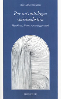 9788846755162 - Per una ontologia spiritualistica. Metafisica, diritto e intersoggettività