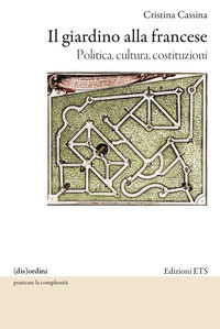 9788846770028 - Il giardino alla francese. Politica, cultura, costituzioni
