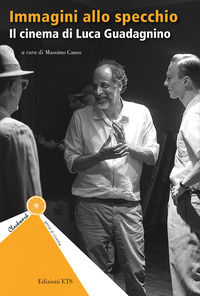 9788846773302 - Immagini allo specchio. Il cinema di Luca Guadagnino