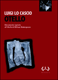 9788846921437 - Otello. Liberamente ispirato all'Otello di William Shakespeare. Testo siciliano e italiano. Ediz. integrale