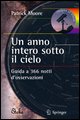 9788847005419 - Un anno intero sotto il cielo. Guida a 366 notti d'osservazioni