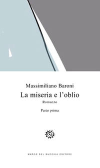 9788847108646 - La miseria e l'oblio. Vol. 1