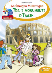 9788847215221 - La famiglia Millemiglia tra i monumenti d'Italia. Ediz. illustrata