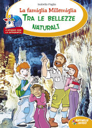 9788847215238 - La famiglia Millemiglia tra le bellezze naturali. Ediz. illustrata