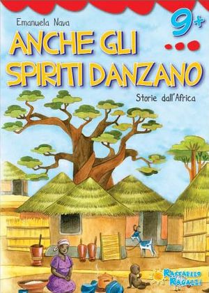 9788847215856 - Anche gli spiriti danzano. Storie dall'Africa