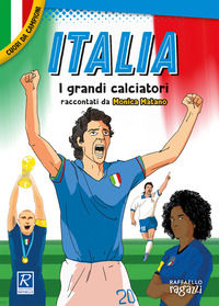 9788847236899 - Italia. I più grandi giocatori. Cuori da campioni
