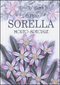 9788847424289 - Per una sorella molto speciale. Ediz. illustrata
