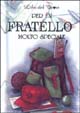 9788847424364 - Per un fratello molto speciale