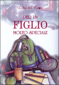 9788847424371 - Per un figlio molto speciale. Ediz. illustrata