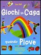 9788847426399 - Giochi in casa quando piove. 50 passatempi per sopravvivere alla noia dei giorni di pioggia