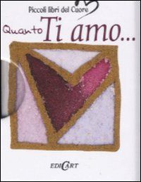 9788847431041 - Quanto ti amo.... Ediz. illustrata
